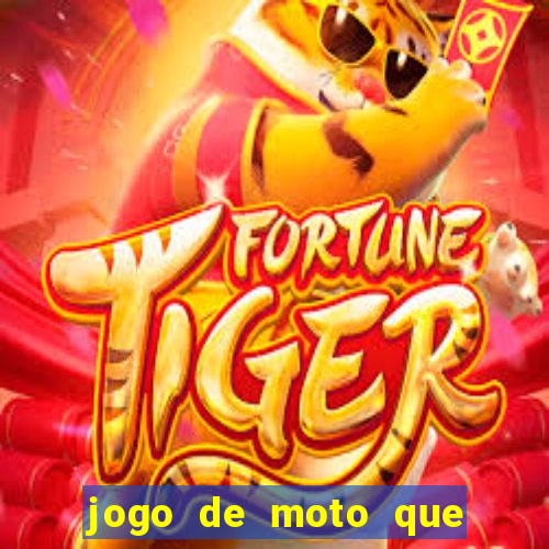 jogo de moto que da grau