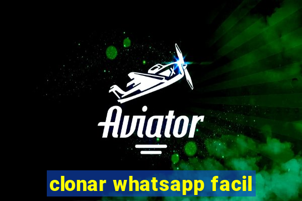 clonar whatsapp facil