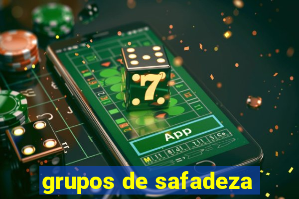 grupos de safadeza
