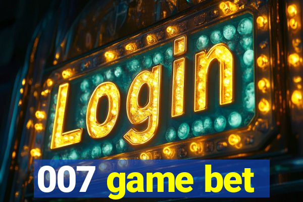 007 game bet
