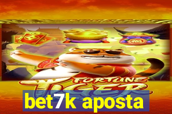 bet7k aposta