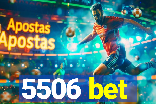 5506 bet