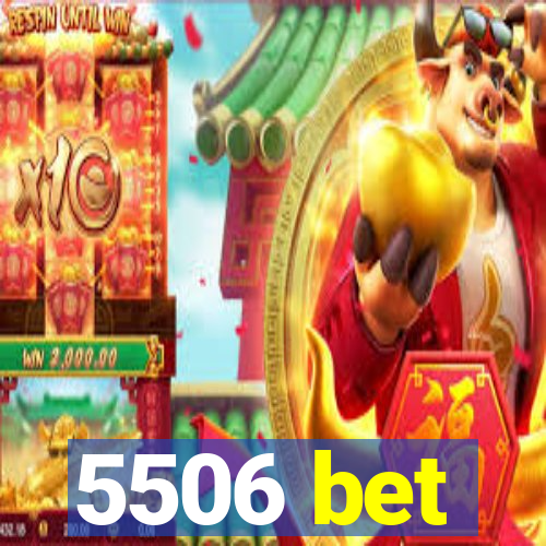 5506 bet