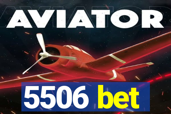 5506 bet