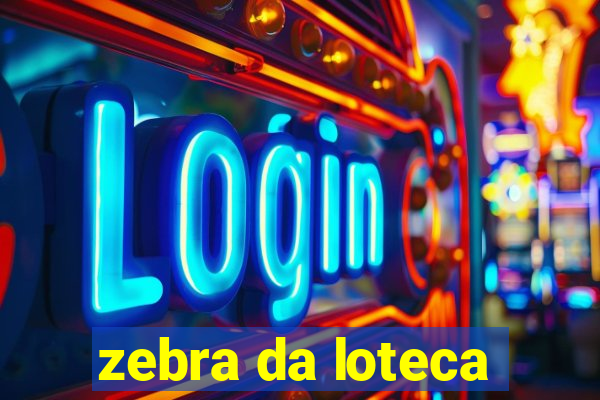 zebra da loteca