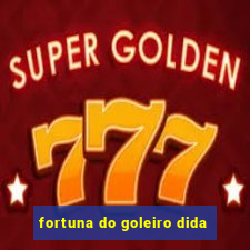 fortuna do goleiro dida