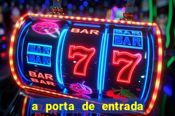 a porta de entrada do excluído completo