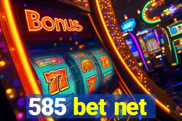 585 bet net