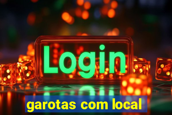 garotas com local