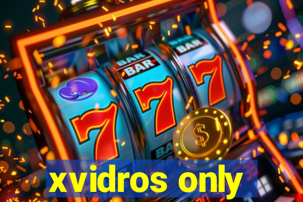 xvidros only