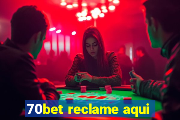 70bet reclame aqui