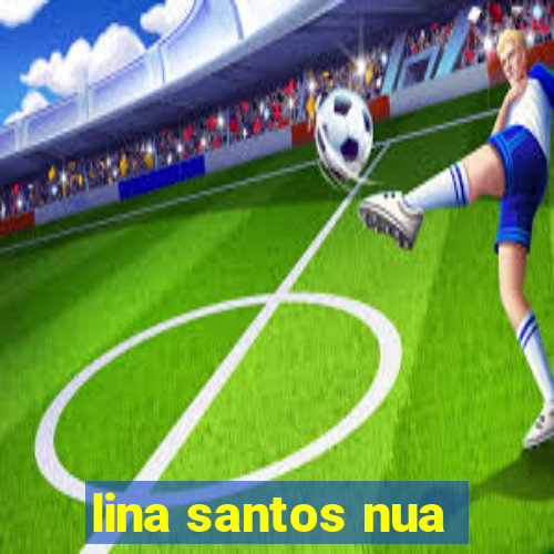 lina santos nua