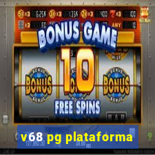v68 pg plataforma