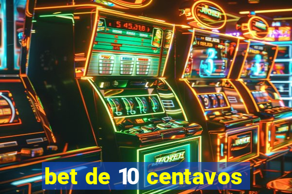 bet de 10 centavos