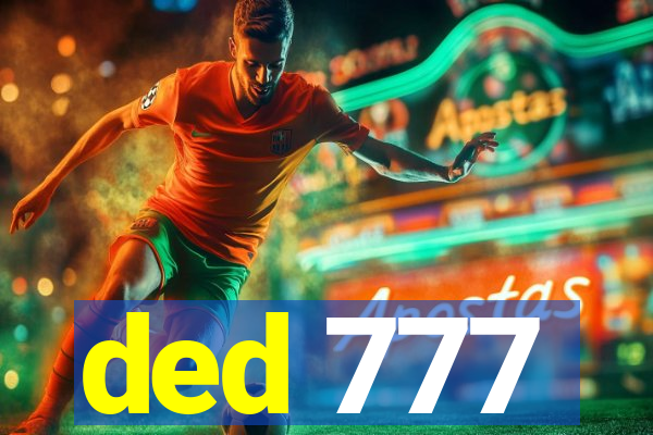ded 777