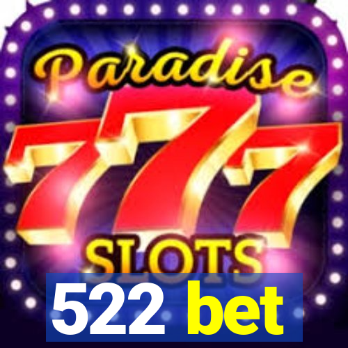 522 bet