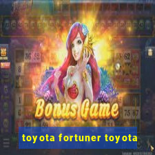 toyota fortuner toyota