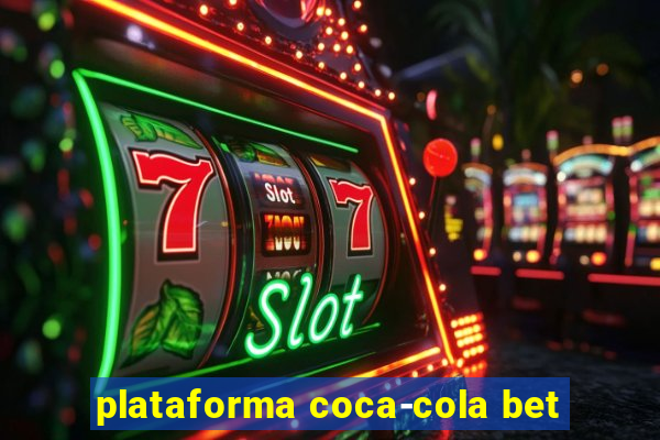 plataforma coca-cola bet