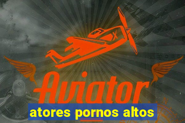 atores pornos altos