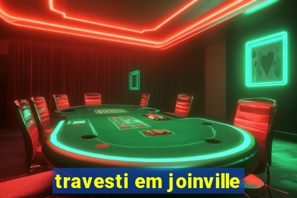 travesti em joinville