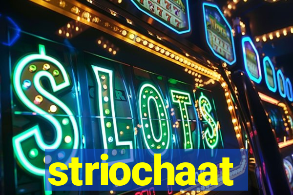 striochaat