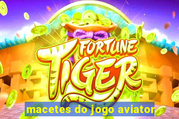 macetes do jogo aviator