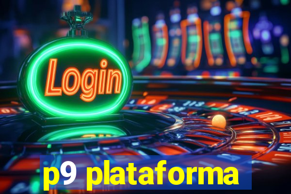 p9 plataforma