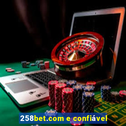 258bet.com e confiável
