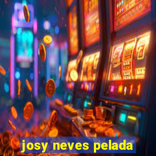 josy neves pelada