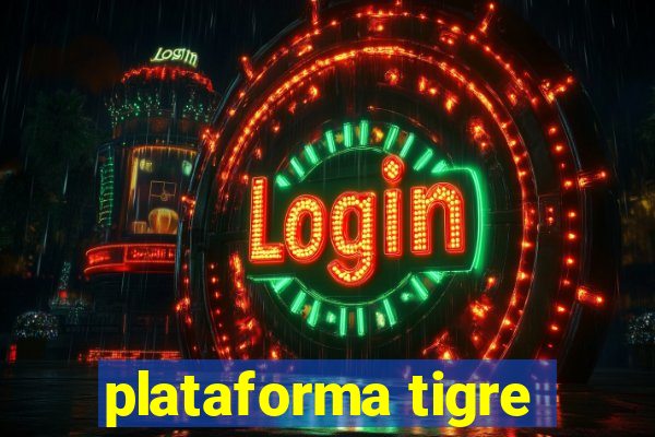 plataforma tigre