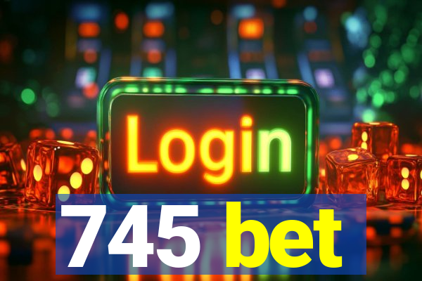 745 bet