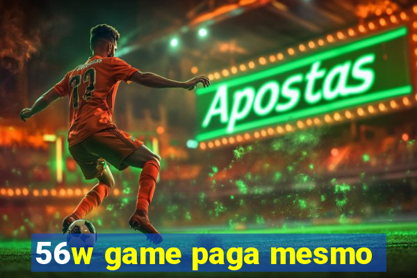 56w game paga mesmo
