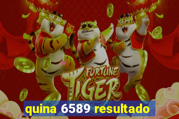 quina 6589 resultado