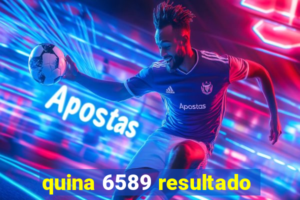 quina 6589 resultado