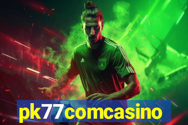 pk77comcasino
