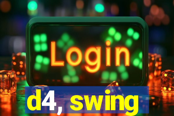 d4, swing