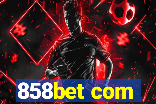 858bet com