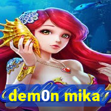 dem0n mika