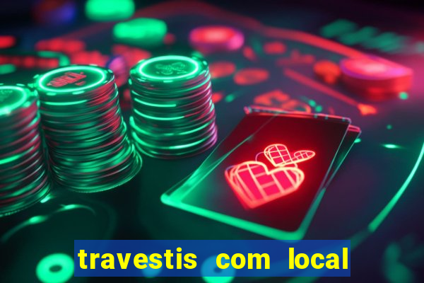 travestis com local porto alegre
