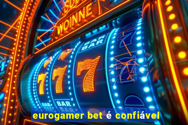 eurogamer bet é confiável