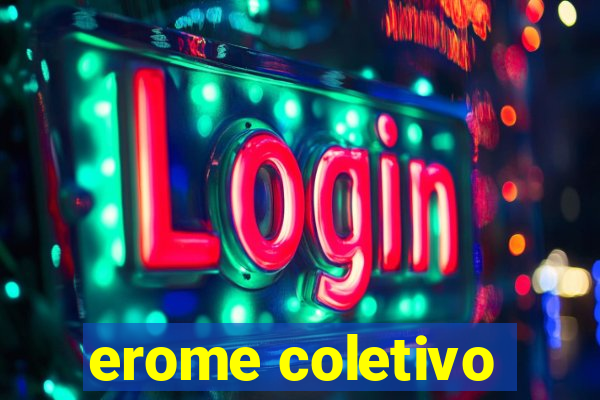 erome coletivo
