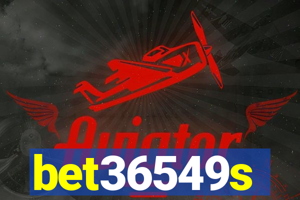 bet36549s