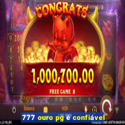 777 ouro pg é confiável