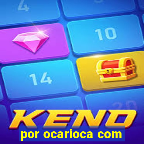 por ocarioca com