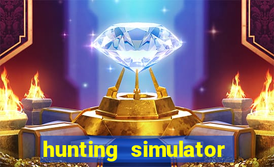 hunting simulator 4x4 dinheiro infinito download
