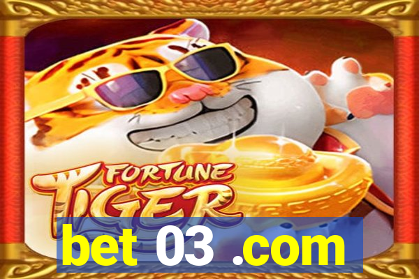 bet 03 .com