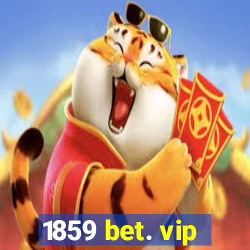1859 bet. vip
