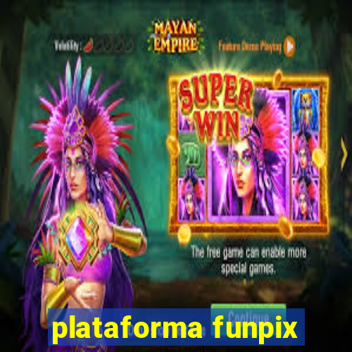 plataforma funpix