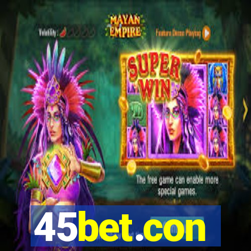 45bet.con