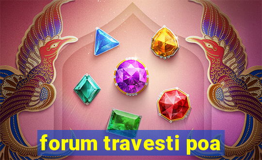 forum travesti poa